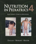 Nutrition in pediatrics basic science, clinical applications /