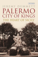 Palermo, city of kings : the heart of Sicily /