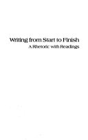 Writing from start to finish : a rhetoric with readings /