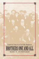 Brothers one and all esprit de corps in a Civil War regiment /