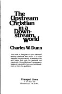 The upstream christian in a downstream world /