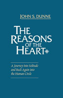 The reasons of the heart : a journey into solitude and back again into the human circle /