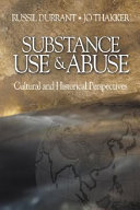 Substance use & abuse : cultural and historical perspectives /