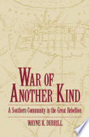 War of another kind a southern community in the great rebellion /