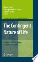 The Contingent Nature of Life Bioethics and Limits of Human Existence /