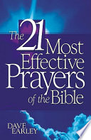 The 21 most effective prayers of the Bible /