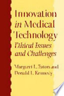 Innovation in medical technology ethical issues and challenges /
