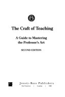 The craft of teaching : a guide to mastering the Prof. Art /