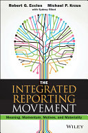 The integrated reporting movement : meaning, momentum, motives, and materiality /