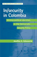 In/security in Colombia writing political identities in the Democratic Security Policy /