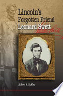 Lincoln's forgotten friend, Leonard Swett
