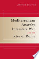 Mediterranean anarchy, interstate war, and the rise of Rome
