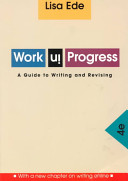 Work in progress : a guide to writing and revising /