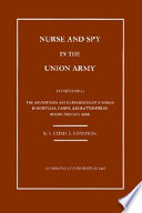 Nurse and spy in the Union Army The adventures and experiences of a woman in hospitals, camps and battle-fields.