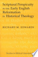 Scriptural perspicuity in the early english reformation in historical theology