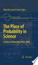 The Place of Probability in Science In Honor of Ellery Eells (1953-2006) /