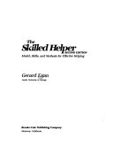 The skilled helper : model, skills, and methods for effective helping /