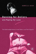 Dancing for dollars and paying for love the relationships between exotic dancers and their regulars /