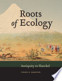 Roots of ecology antiquity to Haeckel /
