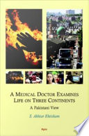 A medical doctor examines life on three continents a Pakistani view /