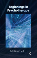 Beginnings in psychotherapy a guidebook for new therapists /