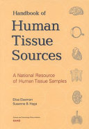 Handbook of human tissue sources a national resource of human tissue samples /