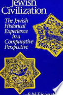 Jewish civilization the Jewish historical experience in a comparative perspective /