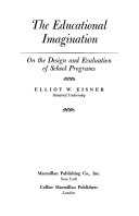 The educational imagination : on the design and evaluation of school programs /