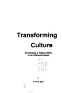 Transforming culture : developing a Biblical ethic in an African context /