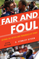 Fair and foul beyond the myths and paradoxes of sport /
