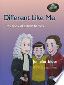 Different like me my book of autism heroes /