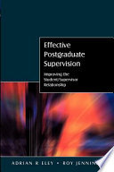 Effective postgraduate supervision improving the student-supervisor relationship /