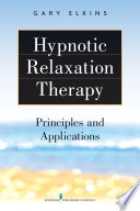 Hypnotic relaxation therapy principles and applications /