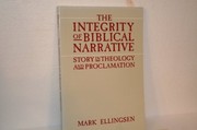 The integrity of Biblical narrative : story in theology and proclamation /