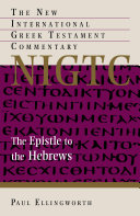 The Epistle to the Hebrews : a commentary on the Greek text /