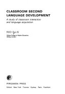 Classroom second language development : a study of classroom interaction and language acquisition /