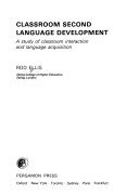 Classroom second language development : a study of classroom interaction and language acquisition /