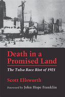Death in a promised land the Tulsa race riot of 1921 /