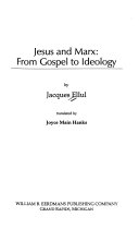 Jesus and Marx : from gospel to ideology /