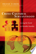Cross-cultural servanthood : serving the world in Christlike humility /