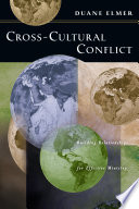 Cross-cultural conflict : building relationships for effective ministry /