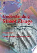 Understanding street drugs a handbook of substance misuse for parents, teachers and other professionals /