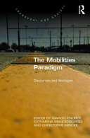 The mobilities paradigm : discourses and ideologies /