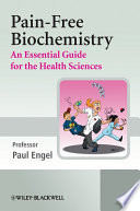 Pain-free biochemistry an essential guide for the health sciences /