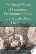 The tangled roots of feminism, environmentalism, and Appalachian literature