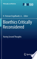 Bioethics Critically Reconsidered Having Second Thoughts /