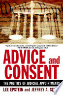 Advice and consent the politics of judicial appointments /