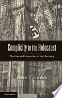 Complicity in the Holocaust churches and universities in Nazi Germany /