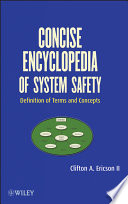 Concise encyclopedia of system safety definition of terms and concepts /
