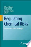 Regulating Chemical Risks European and Global Challenges /
